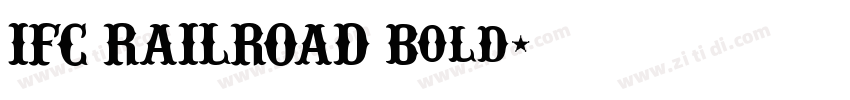 IFC RAILROAD Bold字体转换